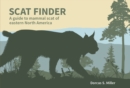 Image for Scat finder  : a guide to mammal scat of Eastern North America