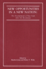 Image for New Opportunities in a New Nation : The Development of New York After the Revolution