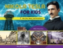 Image for Nikola Tesla for kids: his life, ideas, and inventions, with 21 activities
