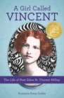 Image for A girl called Vincent  : the life of poet Edna St. Vincent Millay