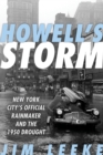 Image for Howell&#39;s storm: New York City&#39;s official rainmaker and the 1950 drought