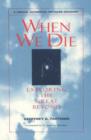 Image for When We Die : Exploring the Great Beyond