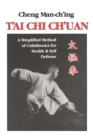 Image for T&#39;ai Chi Ch&#39;uan : A Simplified Method of Calisthenics for Health and Self-Defense