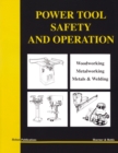 Image for Power Tool Safety and Operations : Woodworking, Metalworking, Metalsand Welding