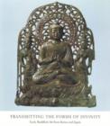 Image for Transmitting the forms of divinity  : early Buddhist art from Korea and Japan