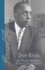 Image for Deep River and the Negro Spiritual Speaks of Life and Death