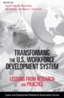 Image for Transforming the U.S. Workforce Development System : Lessons from Research and Practice