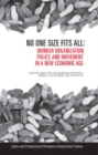 Image for No One Size Fits All : Worker Organization, Policy, and Movement in a New Economic Age