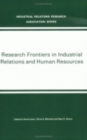 Image for Research Frontiers in Industrial Relations and Human Resources