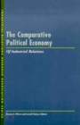Image for The Comparative Political Economy of Industrial Relations