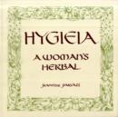 Image for Hygieia  : a woman&#39;s herbal
