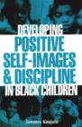 Image for Developing Positive Self-Images &amp; Discipline in Black Children