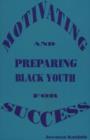 Image for Motivating and preparing Black youth to work