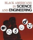 Image for Black Americans in Science and Engineering : Contributors of Past and Present