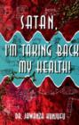 Image for Satan, I&#39;m Taking Back My Health!