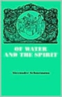 Image for Of Water and the Spirit : Liturgical Study of Baptism