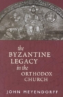 Image for Byzantine Legacy in the Orthodox Ch