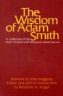 Image for Wisdom of Adam Smith : A Collection of His Most Incisive &amp; Eloquent Observations