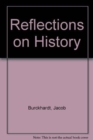 Image for Reflections on History