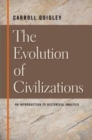 Image for The evolution of civilizations  : an introduction to historical analysis