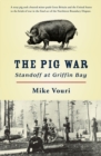 Image for The Pig War : Standoff at Griffin Bay