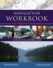 Image for Navigation Workbook For Practice Underway : For Power-Driven and Sailing Vessels