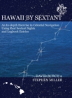 Image for Hawaii by Sextant : An In-Depth Exercise in Celestial Navigation Using Real Sextant Sights and Logbook Entries