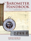 Image for The Barometer Handbook : A Modern Look at Barometers and Applications of Barometric Pressure