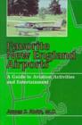 Image for Favorite New England Airports : A Guide to Aviation Activities and Entertainment