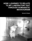 Image for How I Learned To Relate To My Laboratory Rat Through Humanistic Behaviorism