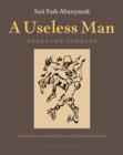 Image for Useless Man: Selected Stories