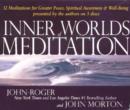 Image for Inner Worlds of Meditation : 12 Meditations for Greater Peace, Spiritual Awareness and Well-Being