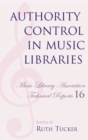 Image for Authority Control in Music Libraries : Proceedings of the Music Library Association Preconference, March 5, 1985