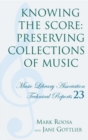 Image for Knowing the Score : Preserving Collections of Music