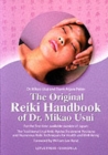 Image for The original Reiki handbook of Dr. Mikao Usui  : the traditional Usui Reiki Ryoho treatment positions and numerous Reiki techniques for health and well-being