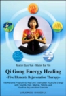 Image for Qi Gong Energy Healing : Five Elements Rejuvenation Therapy