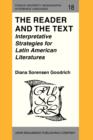 Image for The Reader and the Text : Interpretative Strategies for Latin American Literatures