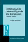Image for Jordanian Arabic between Diglossia and Bilingualism