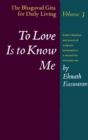 Image for To Love Is to Know Me : The Bhagavad Gita for Daily Living, Volume 3
