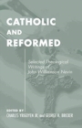 Image for Catholic and Reformed : Selected Theological Writings of John Williamson Nevin