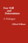 Image for Free Will and Determinism : A Dialogue