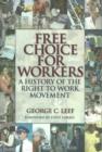 Image for Free Choice for Workers : A History of the Right to Work Movement
