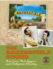 Image for The Bakersfield sound  : Buck Owens, Merle Haggard, and California country