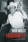 Image for Bob Wills  : hubbin&#39; it