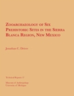 Image for Zooarchaeology of Six Prehistoric Sites in the Sierra Blanca Region, New Mexico