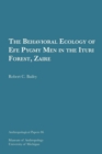 Image for The Behavioral Ecology of Efe Pygmy Men in the Ituri Forest, Zaire