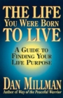 Image for The life you were born to live  : a guide to finding your life purpose