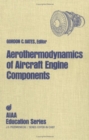 Image for Aerothermodynamics of Aircraft Engine Components