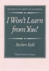 Image for I Won&#39;t Learn from You! : The Role of Assent in Learning