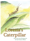Image for Loretta&#39;s Caterpillar (hardcover)